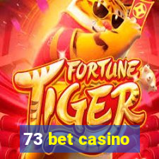 73 bet casino